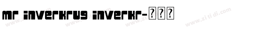 mr Inverkrug Inverkr字体转换 mr Inverkrug Inverkr字体转换